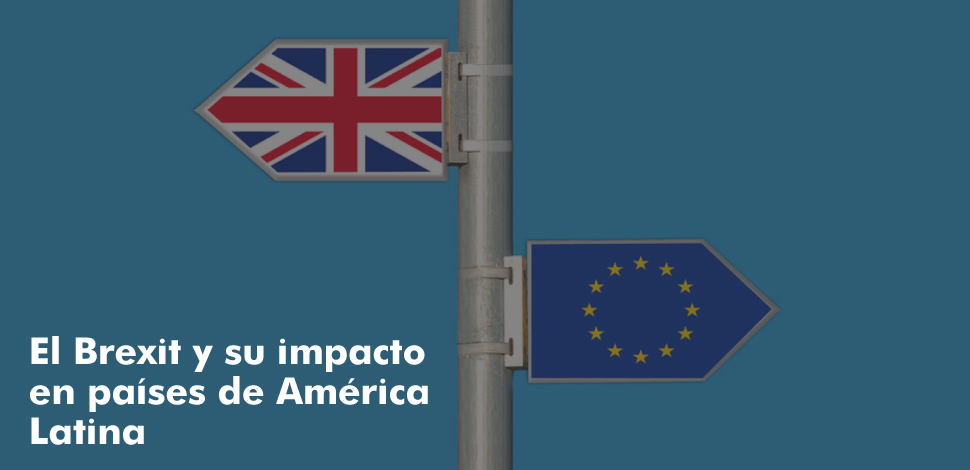 El Brexit y su impacto en países de América Latina. Reino Unido y Unión Europea.