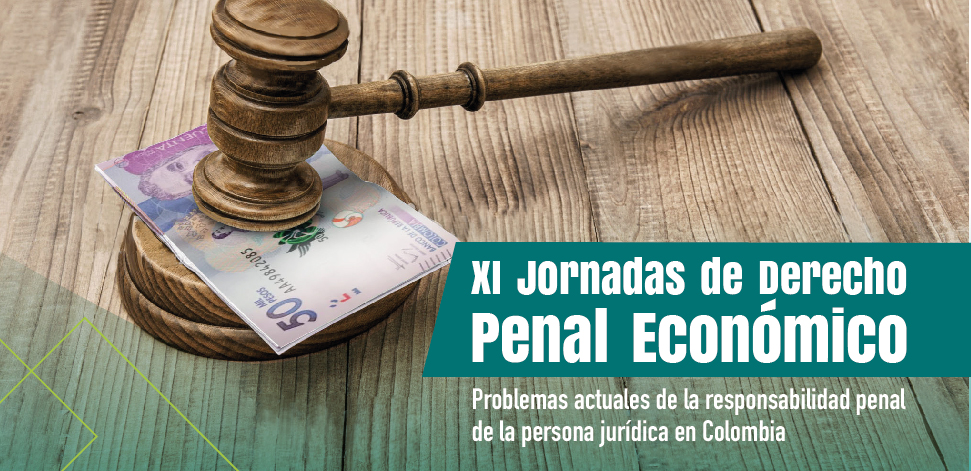 XI Jornadas de Derecho Penal Económico Facultad de Derecho y Ciencias Políticas Universidad de Ibagué