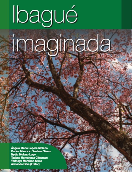 Portada Ibagué imaginada - libro de Unibagué