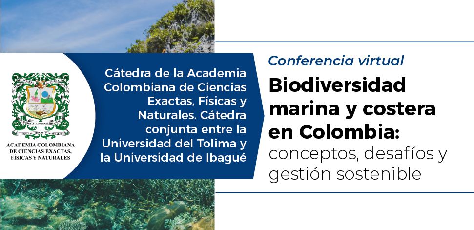 Conferencia: Biodiversidad marina y costera en Colombia, conceptos, desafíos y gestión sostenible